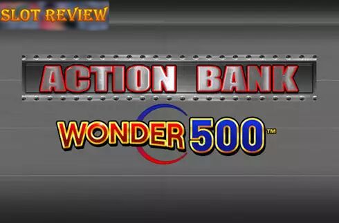 Action Bank Wonder 500